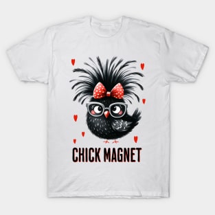 Do You Love Chickens and Want to Be a Chick Magnet? T-Shirt